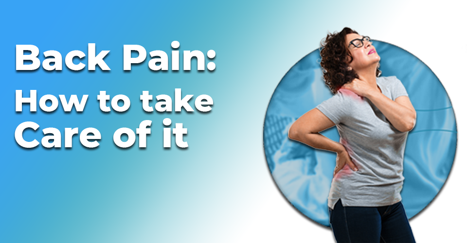 Back Pain: How to take care of it?